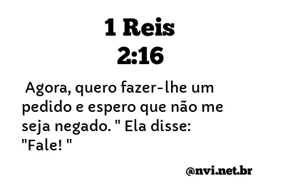 1 REIS 2:16 NVI NOVA VERSÃO INTERNACIONAL