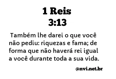 1 REIS 3:13 NVI NOVA VERSÃO INTERNACIONAL