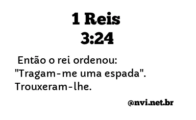 1 REIS 3:24 NVI NOVA VERSÃO INTERNACIONAL