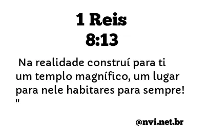 1 REIS 8:13 NVI NOVA VERSÃO INTERNACIONAL