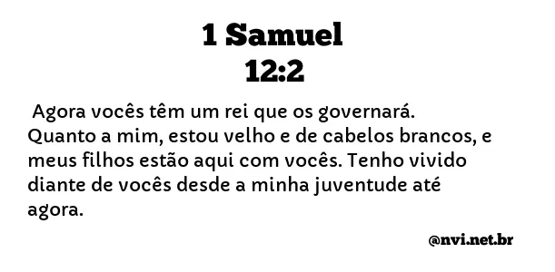 1 SAMUEL 12:2 NVI NOVA VERSÃO INTERNACIONAL