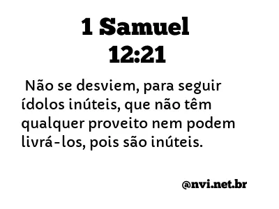 1 SAMUEL 12:21 NVI NOVA VERSÃO INTERNACIONAL