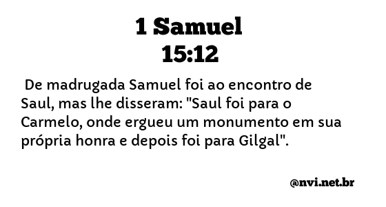 1 SAMUEL 15:12 NVI NOVA VERSÃO INTERNACIONAL