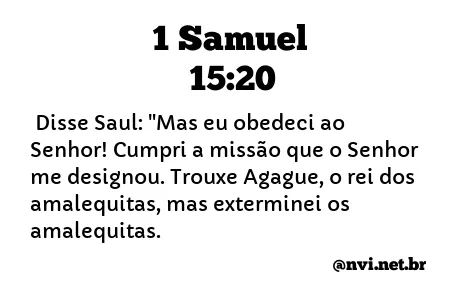 1 SAMUEL 15:20 NVI NOVA VERSÃO INTERNACIONAL