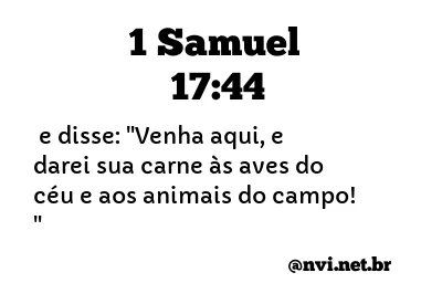 1 SAMUEL 17:44 NVI NOVA VERSÃO INTERNACIONAL