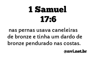 1 SAMUEL 17:6 NVI NOVA VERSÃO INTERNACIONAL