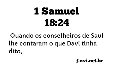 1 SAMUEL 18:24 NVI NOVA VERSÃO INTERNACIONAL