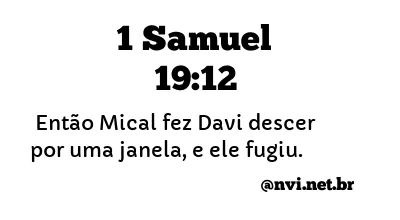 1 SAMUEL 19:12 NVI NOVA VERSÃO INTERNACIONAL