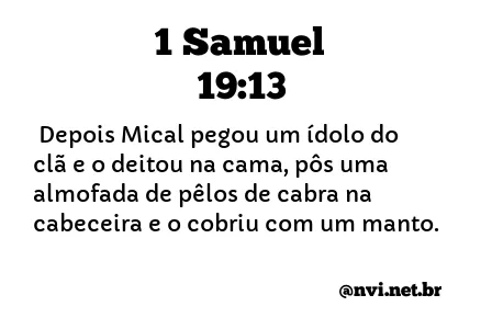 1 SAMUEL 19:13 NVI NOVA VERSÃO INTERNACIONAL