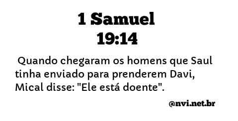 1 SAMUEL 19:14 NVI NOVA VERSÃO INTERNACIONAL