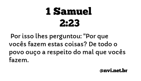 1 SAMUEL 2:23 NVI NOVA VERSÃO INTERNACIONAL