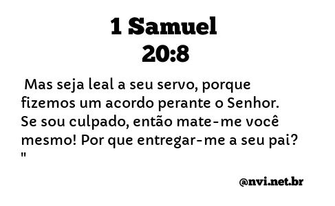 1 SAMUEL 20:8 NVI NOVA VERSÃO INTERNACIONAL