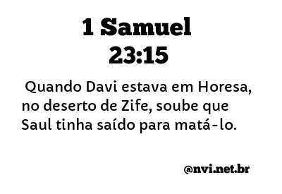 1 SAMUEL 23:15 NVI NOVA VERSÃO INTERNACIONAL