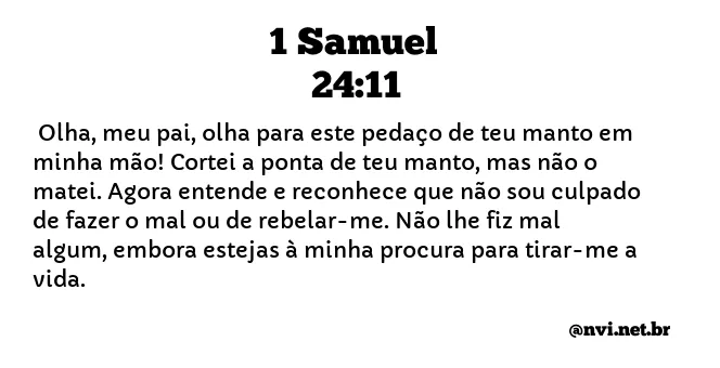 1 SAMUEL 24:11 NVI NOVA VERSÃO INTERNACIONAL