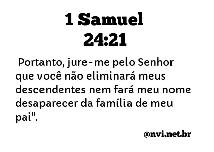 1 SAMUEL 24:21 NVI NOVA VERSÃO INTERNACIONAL