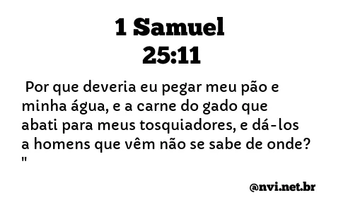 1 SAMUEL 25:11 NVI NOVA VERSÃO INTERNACIONAL