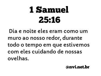 1 SAMUEL 25:16 NVI NOVA VERSÃO INTERNACIONAL