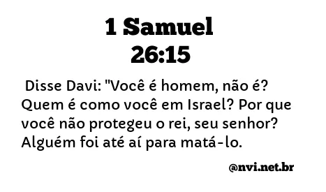 1 SAMUEL 26:15 NVI NOVA VERSÃO INTERNACIONAL