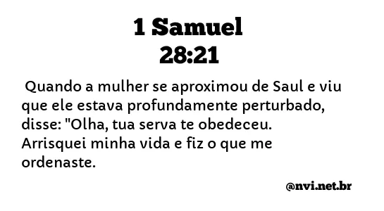 1 SAMUEL 28:21 NVI NOVA VERSÃO INTERNACIONAL