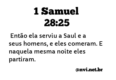 1 SAMUEL 28:25 NVI NOVA VERSÃO INTERNACIONAL