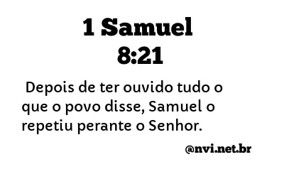 1 SAMUEL 8:21 NVI NOVA VERSÃO INTERNACIONAL