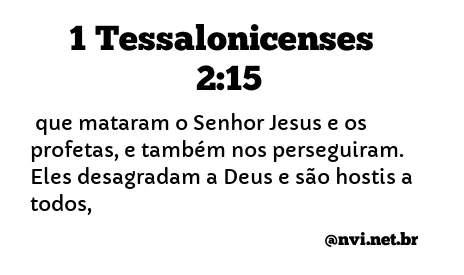 1 TESSALONICENSES 2:15 NVI NOVA VERSÃO INTERNACIONAL