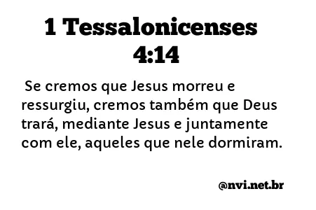 1 TESSALONICENSES 4:14 NVI NOVA VERSÃO INTERNACIONAL