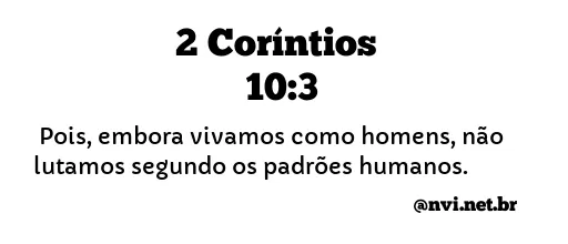 2 CORÍNTIOS 10:3 NVI NOVA VERSÃO INTERNACIONAL