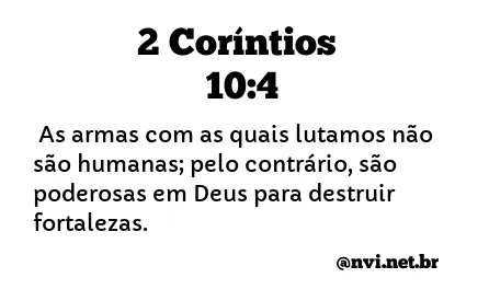 2 CORÍNTIOS 10:4 NVI NOVA VERSÃO INTERNACIONAL