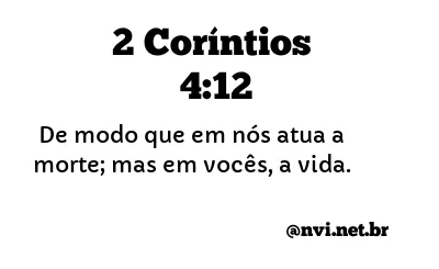 2 CORÍNTIOS 4:12 NVI NOVA VERSÃO INTERNACIONAL