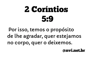 2 CORÍNTIOS 5:9 NVI NOVA VERSÃO INTERNACIONAL