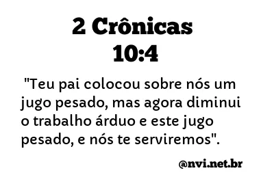 2 CRÔNICAS 10:4 NVI NOVA VERSÃO INTERNACIONAL