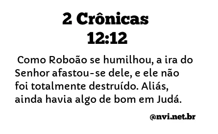 2 CRÔNICAS 12:12 NVI NOVA VERSÃO INTERNACIONAL