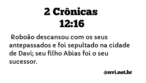 2 CRÔNICAS 12:16 NVI NOVA VERSÃO INTERNACIONAL