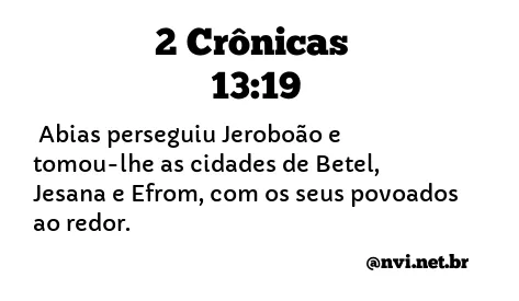 2 CRÔNICAS 13:19 NVI NOVA VERSÃO INTERNACIONAL