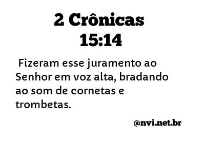 2 CRÔNICAS 15:14 NVI NOVA VERSÃO INTERNACIONAL