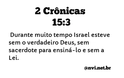 2 CRÔNICAS 15:3 NVI NOVA VERSÃO INTERNACIONAL