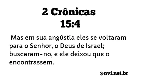 2 CRÔNICAS 15:4 NVI NOVA VERSÃO INTERNACIONAL