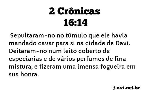 2 CRÔNICAS 16:14 NVI NOVA VERSÃO INTERNACIONAL