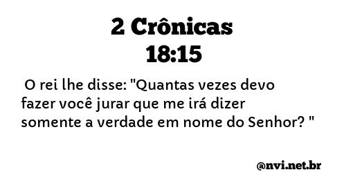 2 CRÔNICAS 18:15 NVI NOVA VERSÃO INTERNACIONAL