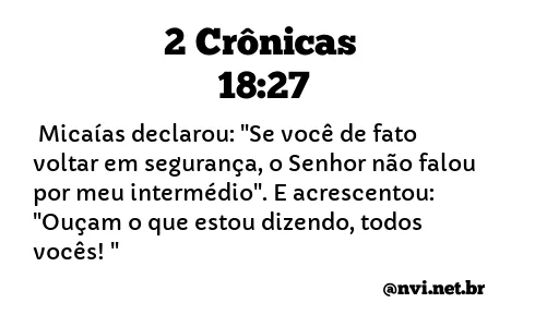 2 CRÔNICAS 18:27 NVI NOVA VERSÃO INTERNACIONAL