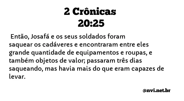 2 CRÔNICAS 20:25 NVI NOVA VERSÃO INTERNACIONAL