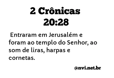 2 CRÔNICAS 20:28 NVI NOVA VERSÃO INTERNACIONAL