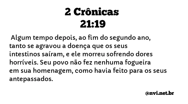 2 CRÔNICAS 21:19 NVI NOVA VERSÃO INTERNACIONAL