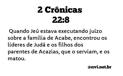 2 CRÔNICAS 22:8 NVI NOVA VERSÃO INTERNACIONAL