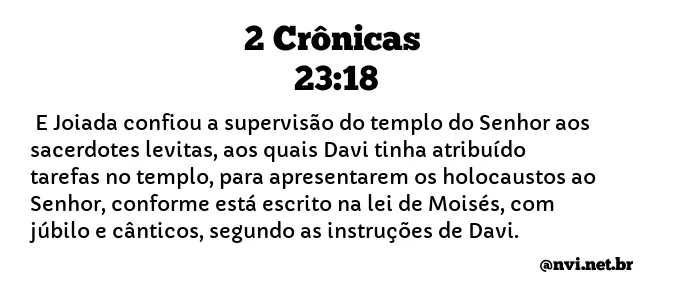 2 CRÔNICAS 23:18 NVI NOVA VERSÃO INTERNACIONAL