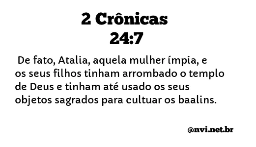 2 CRÔNICAS 24:7 NVI NOVA VERSÃO INTERNACIONAL