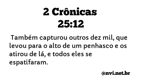 2 CRÔNICAS 25:12 NVI NOVA VERSÃO INTERNACIONAL