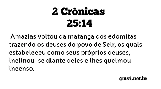 2 CRÔNICAS 25:14 NVI NOVA VERSÃO INTERNACIONAL