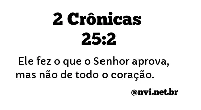 2 CRÔNICAS 25:2 NVI NOVA VERSÃO INTERNACIONAL